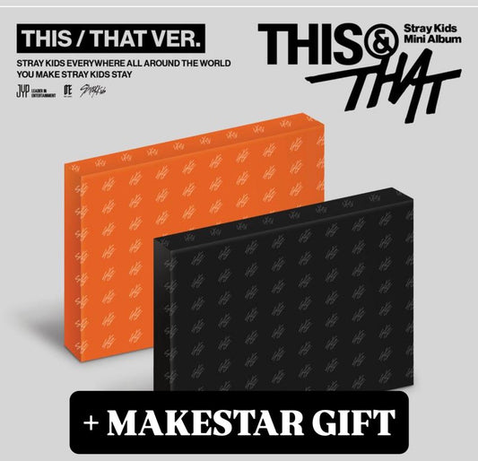 STRAY KIDS - THIS & THAT [THIS VER - THAT VER] (PRE-ORDER) + MAKESTAR preorder benefit gift
