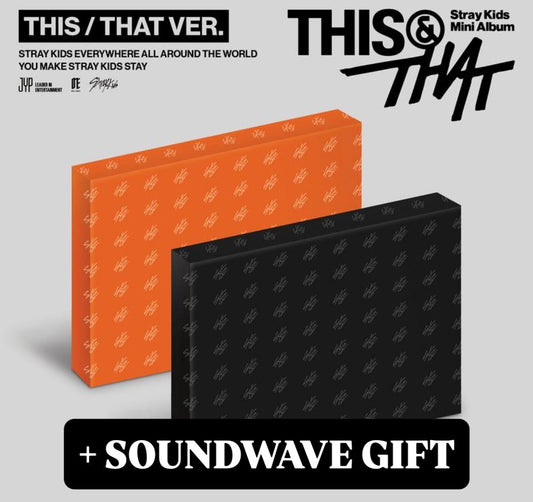 STRAY KIDS - THIS & THAT [THIS VER - THAT VER] (PRE-ORDER) + SOUNDWAVE preorder benefit gift
