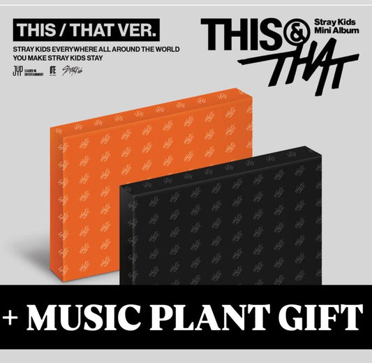 STRAY KIDS - THIS & THAT [THIS VER - THAT VER] (PRE-ORDER) + MUSIC PLANT preorder benefit GIFT